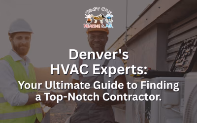 Denver’s HVAC Experts: Your Ultimate Guide to Finding a Top-Notch Contractor